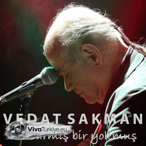 Vedat Sakman Yeni Bir Varmış Bir Yokmuş Şarkısını Mp3 İndir