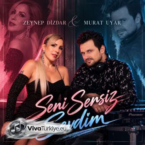 Zeynep Dizdar, Murat Uyar Yeni Seni Sensiz Sevdim Şarkısını Mp3 İndir Zeynep Dizdar, Murat Uyar Yeni Seni Sensiz Sevdim Şarkısını Mp3 İndir